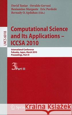 Computational Science and Its Applications--ICCSA 2010 Taniar, David 9783642121784 Not Avail