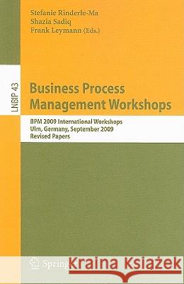 Business Process Management Workshops: BPM 2009 International Workshops, Ulm, Germany, September 7, 2009, Revised Papers Rinderle-Ma, Stefanie 9783642121852 Not Avail