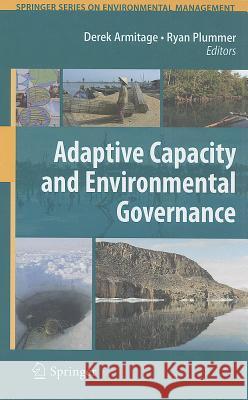 Adaptive Capacity and Environmental Governance Derek Armitage Ryan Plummer 9783642121937 Not Avail