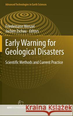 Early Warning for Geological Disasters: Scientific Methods and Current Practice Wenzel, Friedemann 9783642122323 0