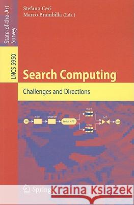 Search Computing: Challenges and Directions Ceri, Stefano 9783642123092 Not Avail