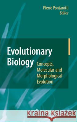 Evolutionary Biology - Concepts, Molecular and Morphological Evolution Pierre Pontarotti 9783642123399 Not Avail