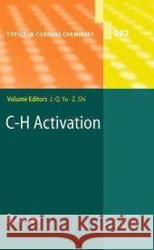 C-H Activation Jin-Quan Yu, Zhangjie Shi 9783642123559 Springer-Verlag Berlin and Heidelberg GmbH & 