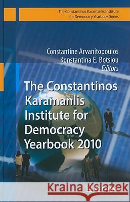 The Constantinos Karamanlis Institute for Democracy Yearbook Arvanitopoulos, Constantine 9783642123733