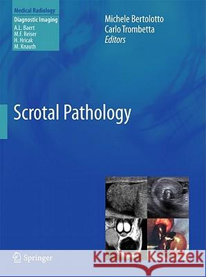 Scrotal Pathology Michele Bertolotto Carlo Trombetta 9783642124556 Not Avail