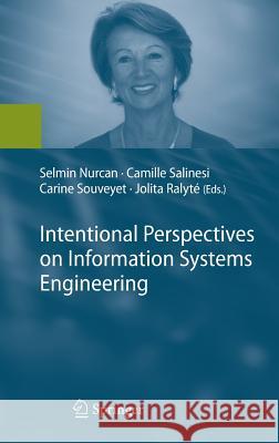 Intentional Perspectives on Information Systems Engineering Selmin Nurcan Camille Salinesi Carine Souveyet 9783642125430