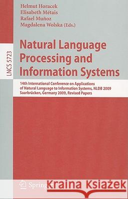 Natural Language Processing and Information Systems: 14th International Conference on Applications of Natural Language to Information Systems, Nldb 20 Horacek, Helmut 9783642125492 Springer