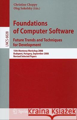 Foundations of Computer Software: Future Trenda and Techniques for Development Choppy, Christine 9783642125652 Not Avail