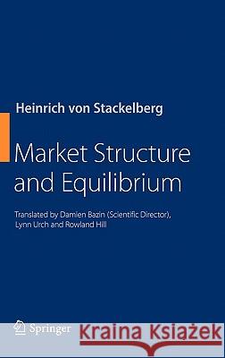 Market Structure and Equilibrium Heinrich Vo Damien Bazin Rowland Hill 9783642125850 Not Avail