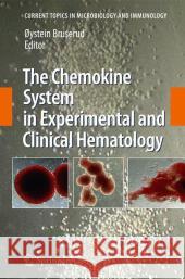 The Chemokine System in Experimental and Clinical Hematology Oystein Bruserud 9783642126383 Springer-Verlag Berlin and Heidelberg GmbH & 