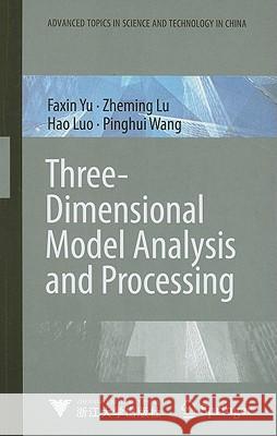 Three-Dimensional Model Analysis and Processing Faxin Yu Zheming Lu Hao Luo 9783642126505 Not Avail