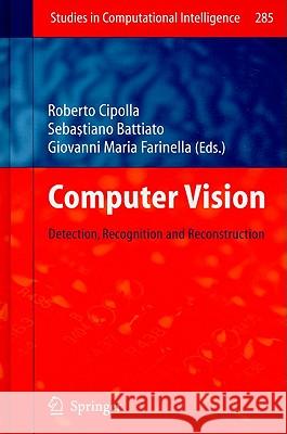 Computer Vision: Detection, Recognition and Reconstruction Cipolla, Roberto 9783642128479 Not Avail