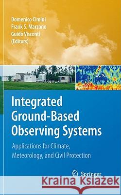 Integrated Ground-Based Observing Systems: Applications for Climate, Meteorology, and Civil Protection Cimini, Domenico 9783642129674 Springer