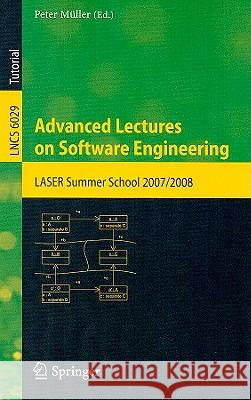Advanced Lectures on Software Engineering: LASER Summer School 2007/2008 Müller, Peter 9783642130090 Not Avail