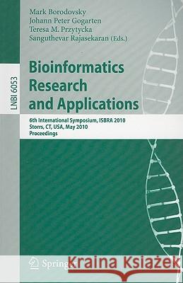 Bioinformatics Research and Applications: 6th International Symposium, Isbra 2010, Storrs, Ct, Usa, May 23-26, 2010. Proceedings Borodovsky, Mark 9783642130779 Not Avail