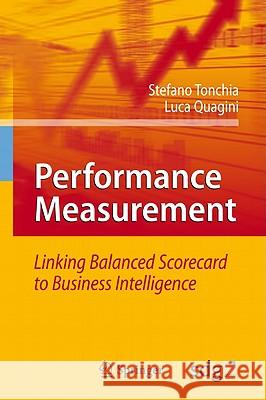 Performance Measurement: Linking Balanced Scorecard to Business Intelligence Quagini, Luca 9783642132346 Not Avail