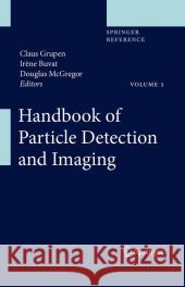 Handbook of Particle Detection and Imaging Claus Grupen Irene Buvat Ir Ne Buvat 9783642132704
