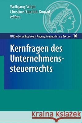 Kernfragen Des Unternehmenssteuerrechts Wolfgang Schon Christine Osterloh-Konrad 9783642133404 Not Avail