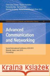 Advanced Communication and Networking: 2nd International Conference, Acn 2010, Miyazaki, Japan, June 23-25, 2010. Proceedings Vasilakos, Thanos 9783642134043 Springer