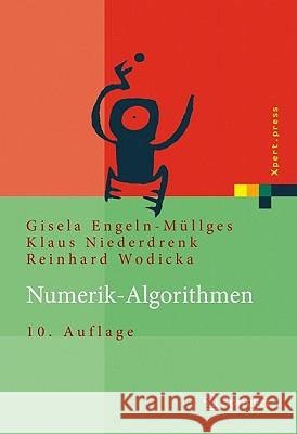 Numerik-Algorithmen: Verfahren, Beispiele, Anwendungen Engeln-Müllges, Gisela 9783642134722 Not Avail