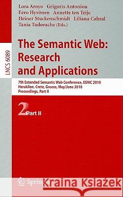 The Semantic Web: Research and Applications: 7th European Semantic Web Conference, Eswc 2010, Heraklion, Crete, Greece, May 30 - June 3, 2010, Proceed Aroyo, Lora 9783642134883 Not Avail