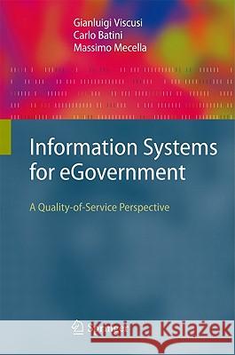 Information Systems for Egovernment: A Quality-Of-Service Perspective Viscusi, Gianluigi 9783642135705 0
