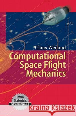 Computational Space Flight Mechanics Claus Weiland 9783642135828