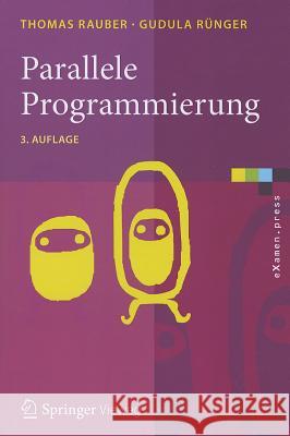 Parallele Programmierung Rauber, Thomas; Rünger, Gudula 9783642136030 Springer, Berlin