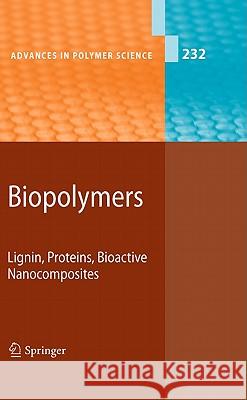 Biopolymers: Lignin, Proteins, Bioactive Nanocomposites Abe, Akihiro 9783642136290 Springer