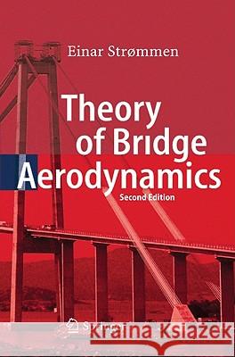 Theory of Bridge Aerodynamics Einar Strmmen 9783642136597 Springer
