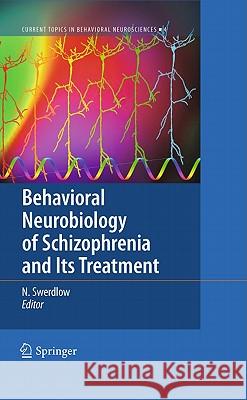 Behavioral Neurobiology of Schizophrenia and Its Treatment Neal Swerdlow 9783642137167