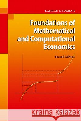 Foundations of Mathematical and Computational Economics Kamran Dadkah 9783642137471 Not Avail