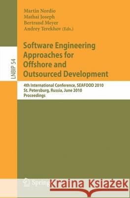 Software Engineering Approaches for Offshore and Outsourced Development: 4th International Conference, Seafood 2010, St. Petersburg, Russia, June 17-1 Nordio, Martin 9783642137839 Not Avail