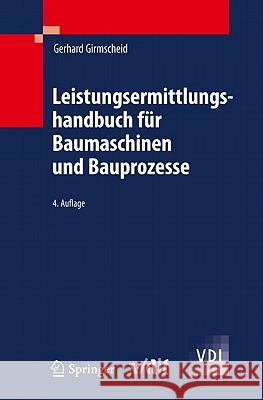 Leistungsermittlungshandbuch Für Baumaschinen Und Bauprozesse Girmscheid, Gerhard 9783642137945 Not Avail