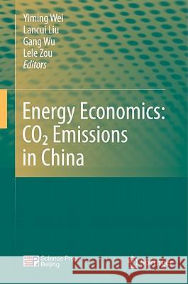 Energy Economics: Co2 Emissions in China Wei, Yiming 9783642138461 Not Avail