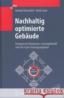 Nachhaltig Optimierte Gebäude: Energetischer Baukasten, Leistungsbündel Und Life-Cycle-Leistungsangebote Girmscheid, Gerhard 9783642138522