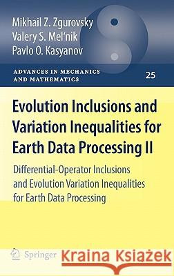 Evolution Inclusions and Variation Inequalities for Earth Data Processing II: Differential-Operator Inclusions and Evolution Variation Inequalities fo Zgurovsky, Mikhail Z. 9783642138775 Not Avail