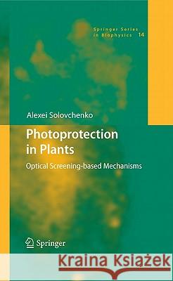 Photoprotection in Plants: Optical Screening-Based Mechanisms Solovchenko, Alexei 9783642138867 Not Avail