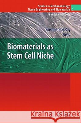 Biomaterials as Stem Cell Niche Krishnendu Roy 9783642138928