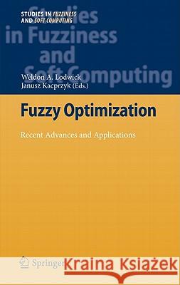 Fuzzy Optimization: Recent Advances and Applications Lodwick, Weldon A. 9783642139345