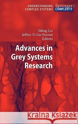 Advances in Grey Systems Research Sifeng Liu, Jeffrey Yi-Lin Forrest 9783642139376