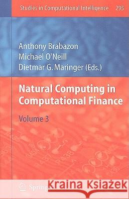 Natural Computing in Computational Finance, Volume 3 Brabazon, Anthony 9783642139499