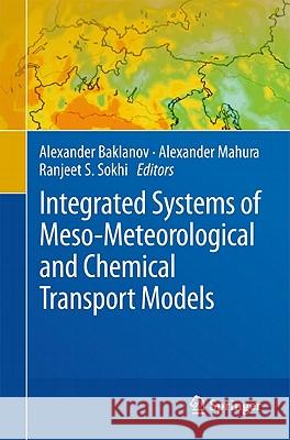 Integrated Systems of Meso-Meteorological and Chemical Transport Models Alexander Baklanov Mahura Alexander Ranjeet Sokhi 9783642139796 Not Avail