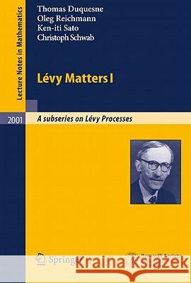 Lévy Matters I: Recent Progress in Theory and Applications: Foundations, Trees and Numerical Issues in Finance Duquesne, Thomas 9783642140068 Not Avail