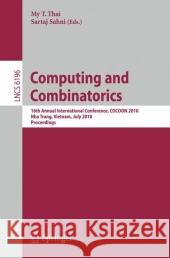 Computing and Combinatorics: 16th Annual International Conference, Cocoon 2010, Nha Trang, Vietnam, July 19-21, 2010 Proceedings Thai, My T. 9783642140303 Not Avail