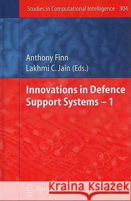 Innovations in Defence Support Systems - 1 Anthony Finn Lakhmi C. Jain 9783642140839 Not Avail