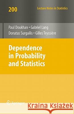 Dependence in Probability and Statistics Paul Doukhan Gabriel Lang Donatas Surgailis 9783642141034