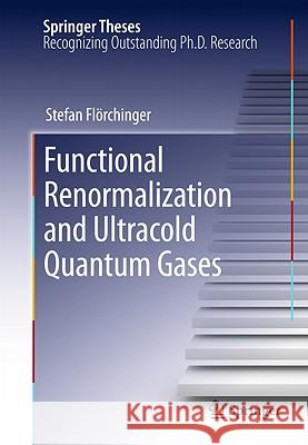 Functional Renormalization and Ultracold Quantum Gases Stefan Florchinger 9783642141126 Not Avail