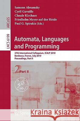 Automata, Languages and Programming: 37th International Colloquium, Icalp 2010, Bordeaux, France, July 6-10, 2010, Proceedings, Part II Abramsky, Samson 9783642141614 Springer