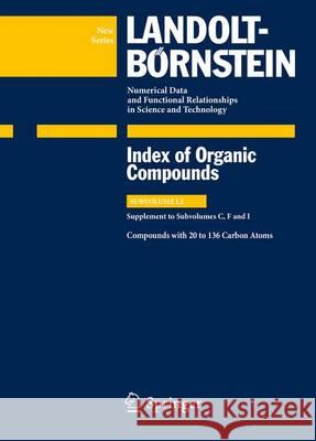Compounds with 20 to 136 Carbon Atoms: Supplement to Subvolumes C, F and I Volkmar VILL 9783642141805 Not Avail